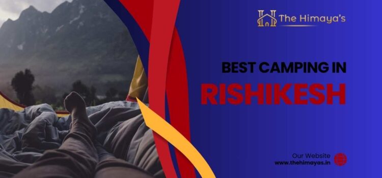 best camping in Rishikesh